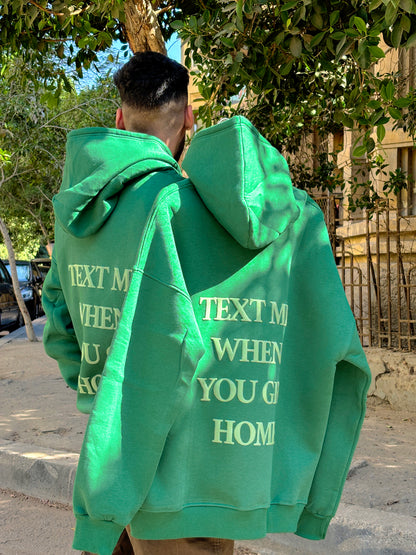 Text Me When You Get Home hoodie